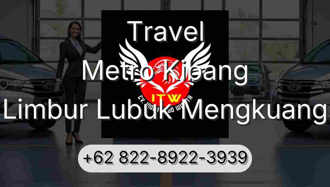 Travel Metro Kibang Limbur Lubuk Mengkuang