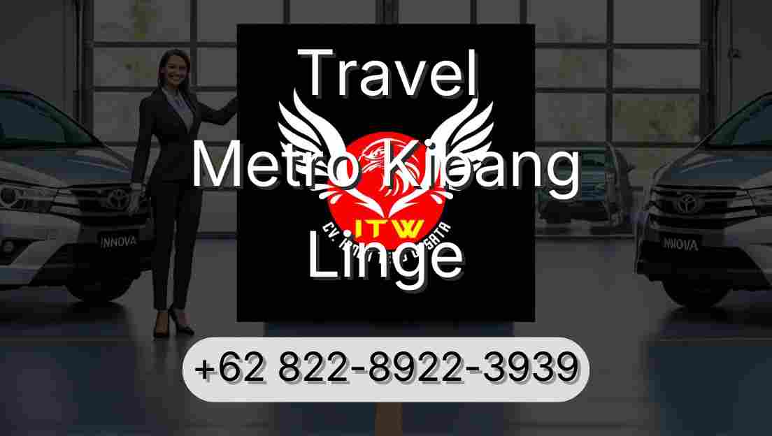 Travel Metro Kibang Linge