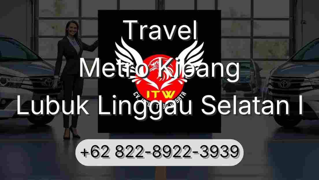 Travel Metro Kibang Lubuk Linggau Selatan I