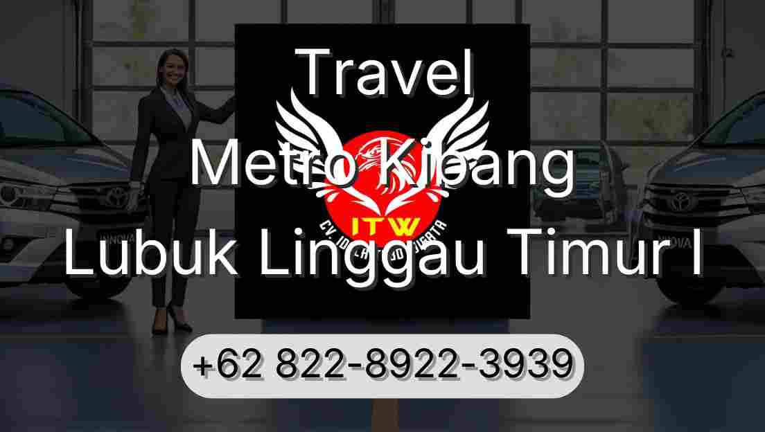 Travel Metro Kibang Lubuk Linggau Timur I