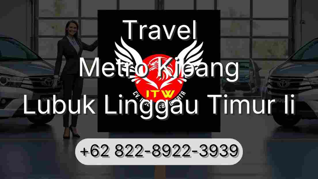 Travel Metro Kibang Lubuk Linggau Timur Ii