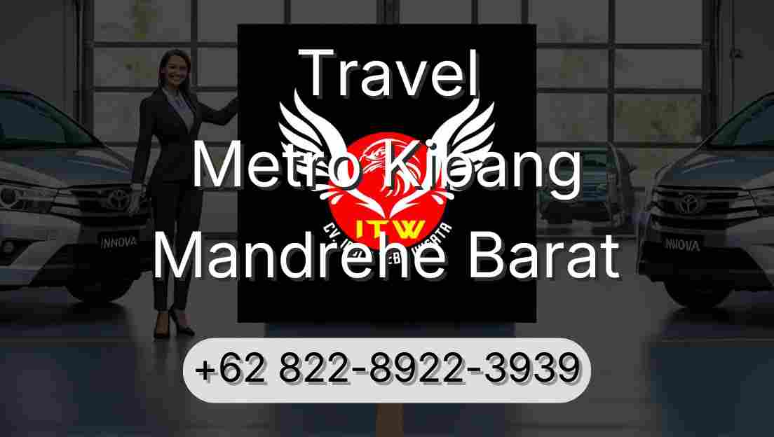 Travel Metro Kibang Mandrehe Barat