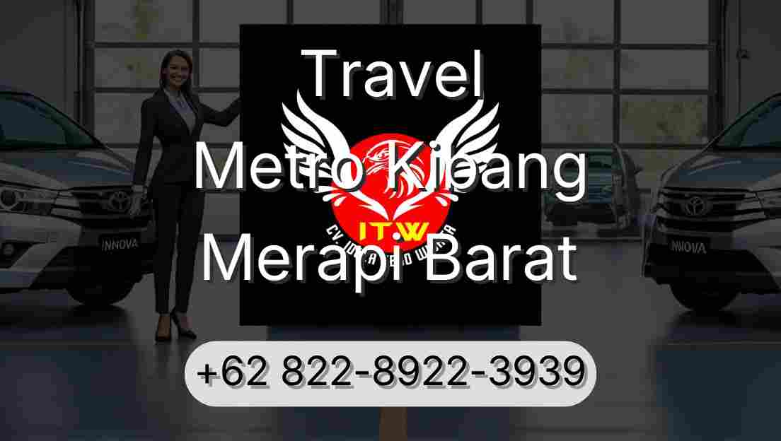 Travel Metro Kibang Merapi Barat