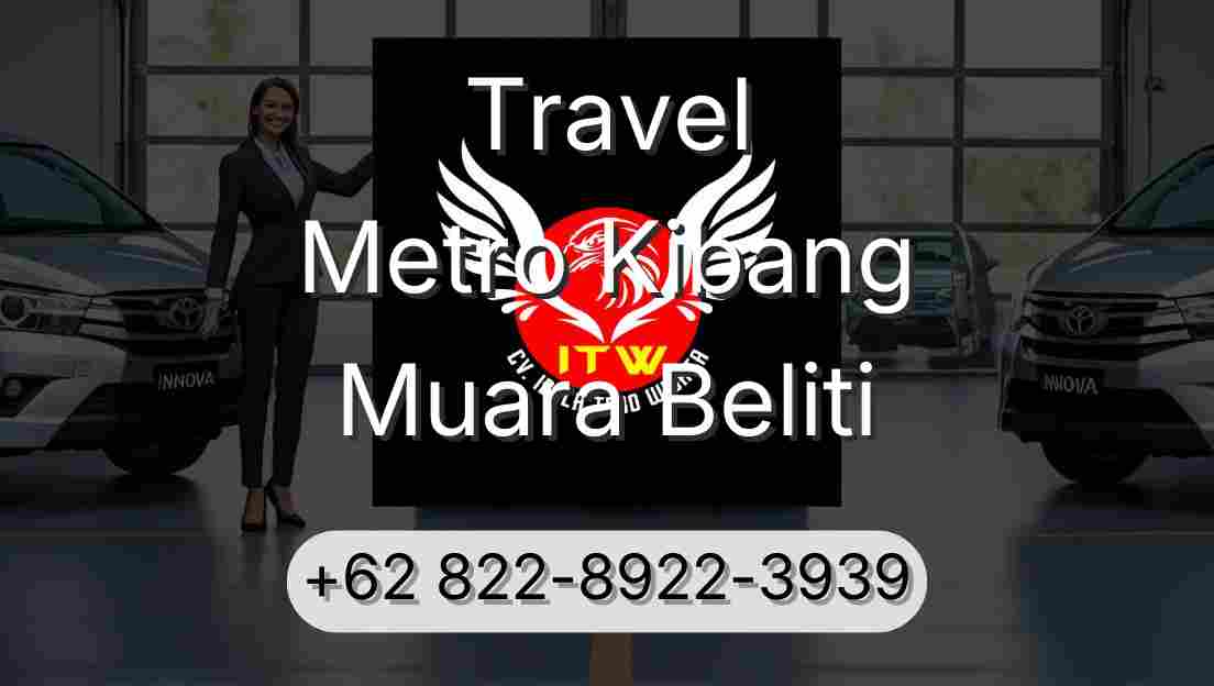 Travel Metro Kibang Muara Beliti