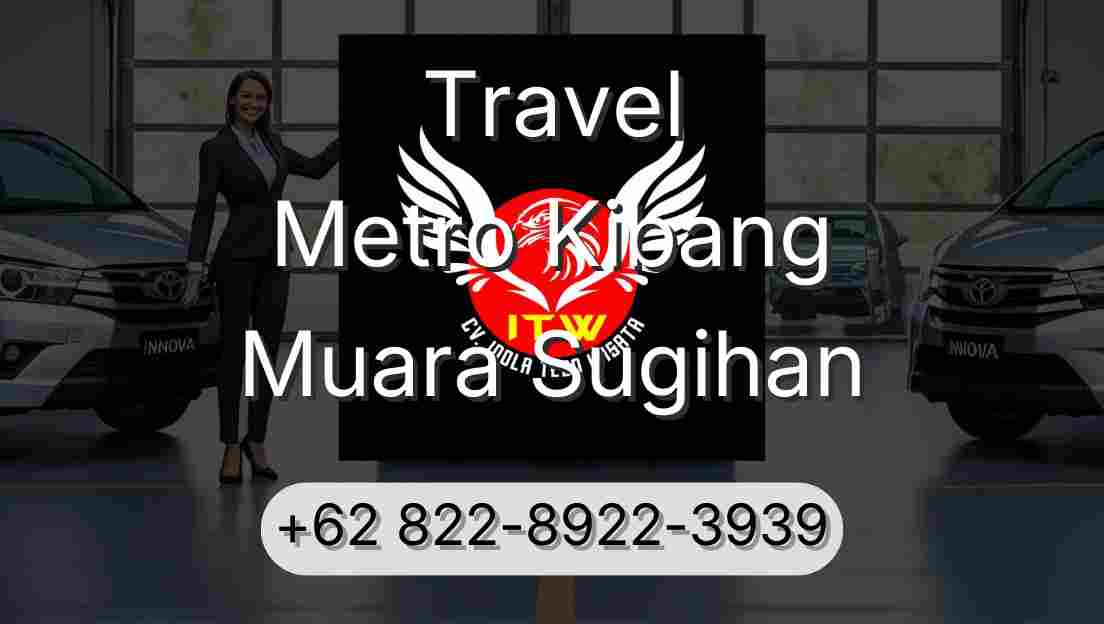 Travel Metro Kibang Muara Sugihan