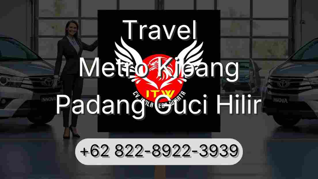 Travel Metro Kibang Padang Guci Hilir