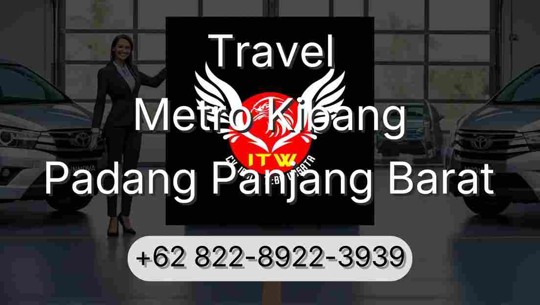 Travel Metro Kibang Padang Panjang Barat