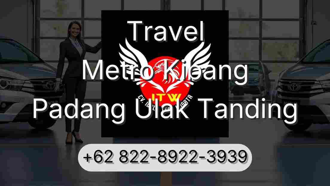 Travel Metro Kibang Padang Ulak Tanding