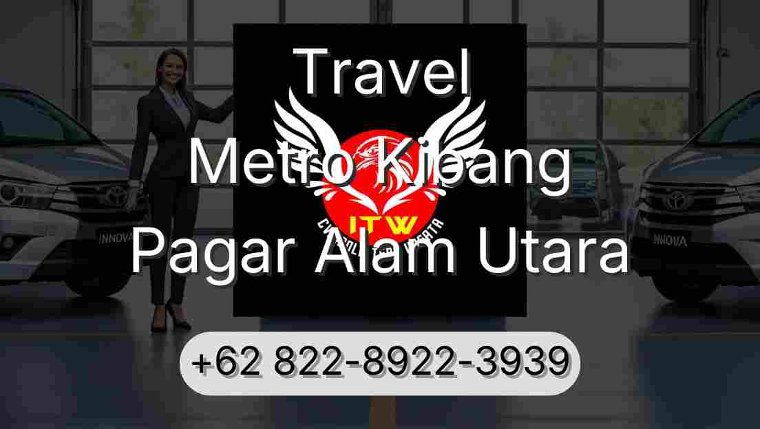 Travel Metro Kibang Pagar Alam Utara