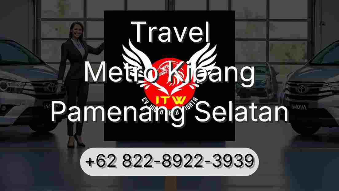 Travel Metro Kibang Pamenang Selatan