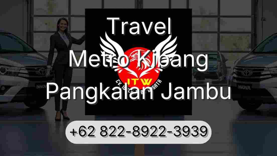 Travel Metro Kibang Pangkalan Jambu