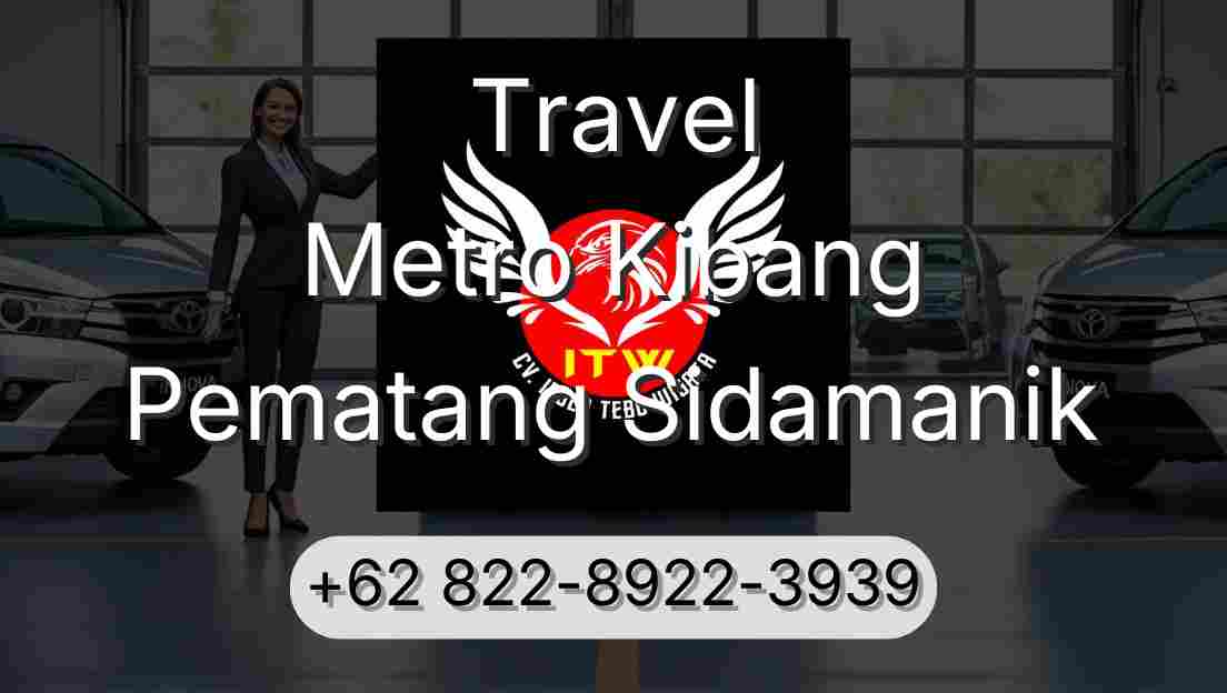 Travel Metro Kibang Pematang Sidamanik