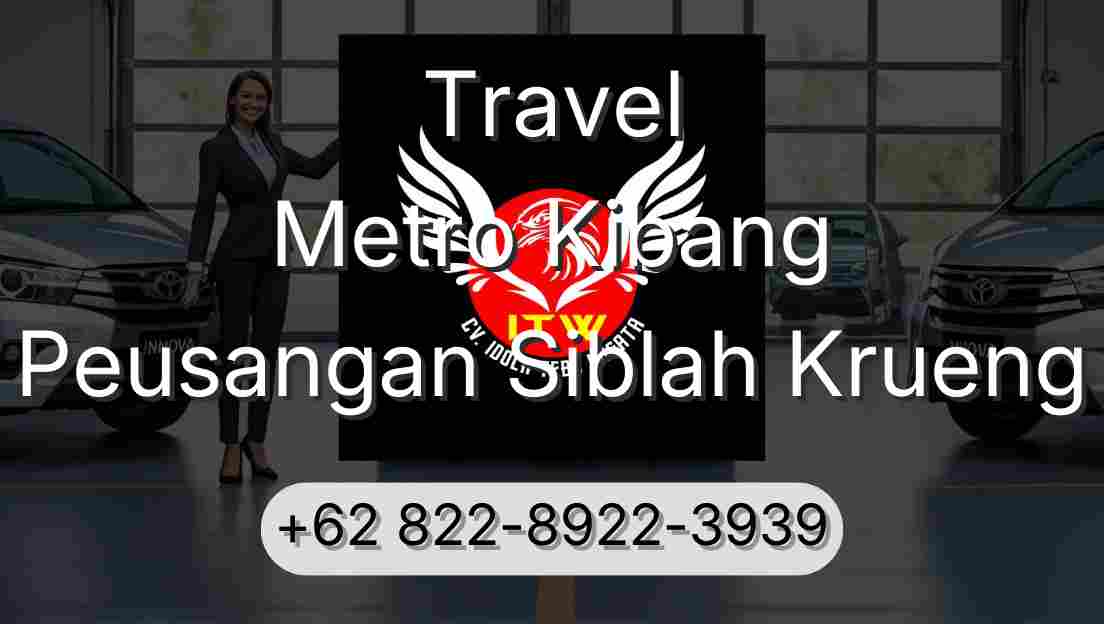 Travel Metro Kibang Peusangan Siblah Krueng