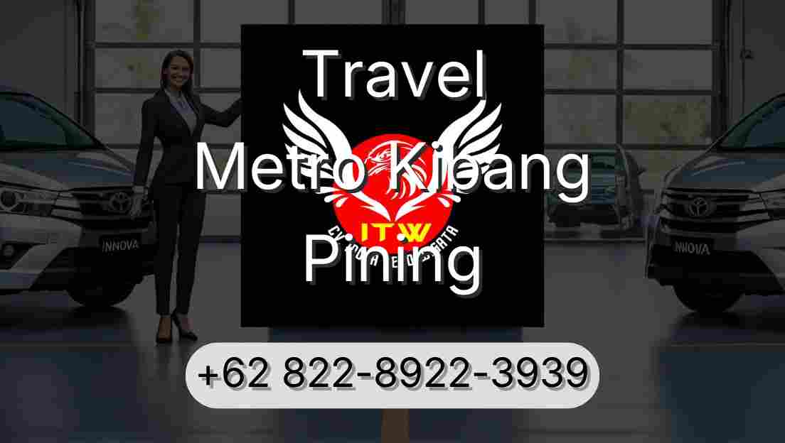 Travel Metro Kibang Pining