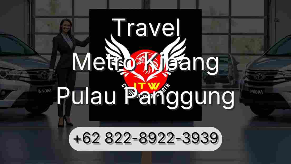 Travel Metro Kibang Pulau Panggung