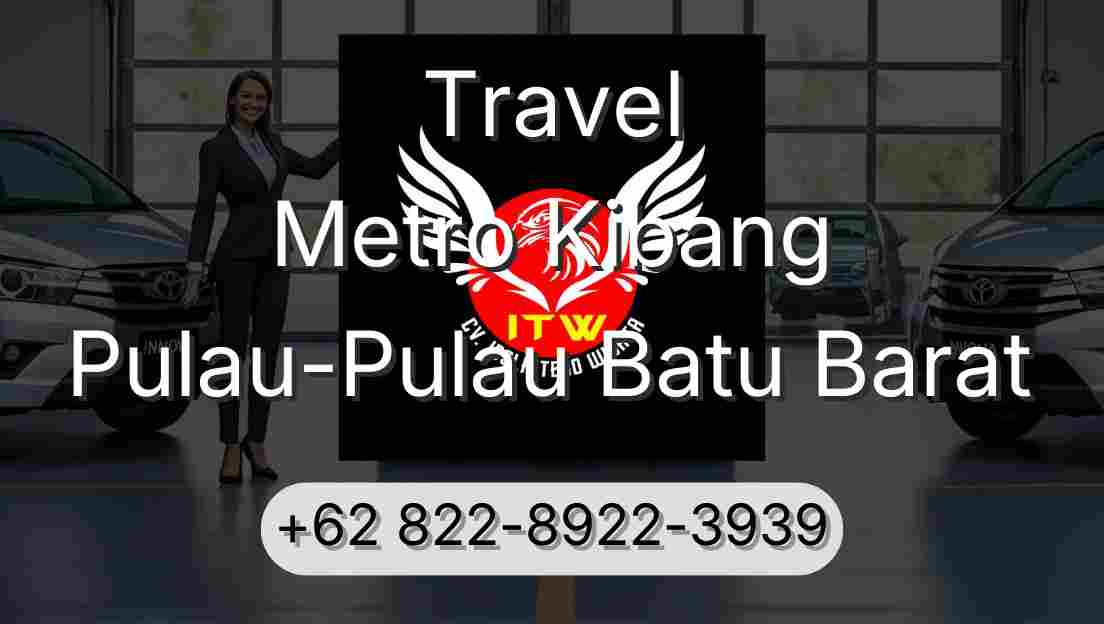 Travel Metro Kibang Pulau-Pulau Batu Barat
