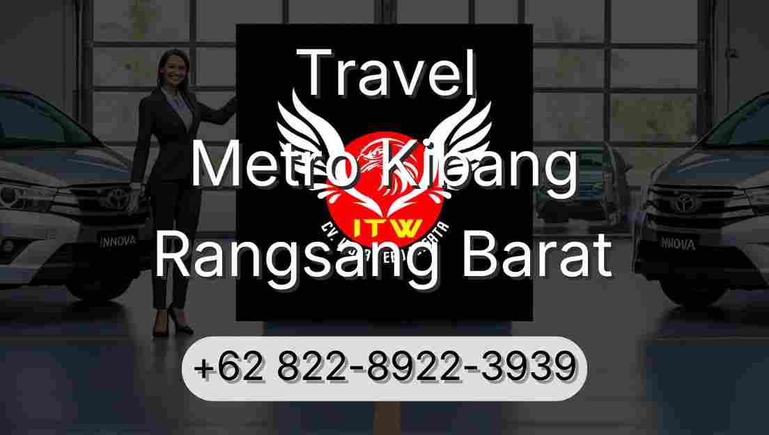 Travel Metro Kibang Rangsang Barat