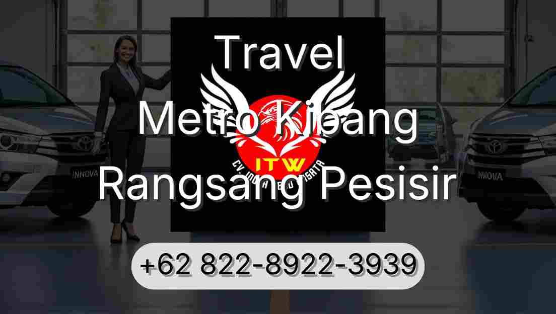 Travel Metro Kibang Rangsang Pesisir