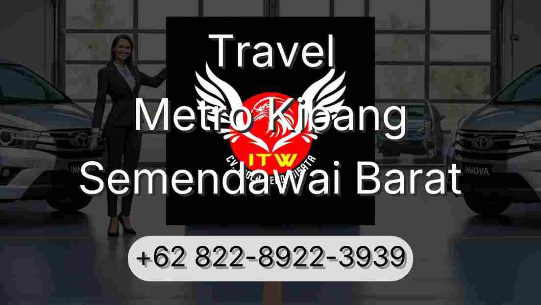 Travel Metro Kibang Semendawai Barat