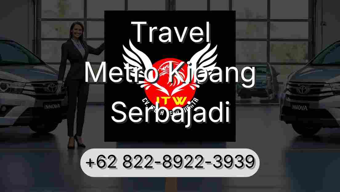 Travel Metro Kibang Serbajadi