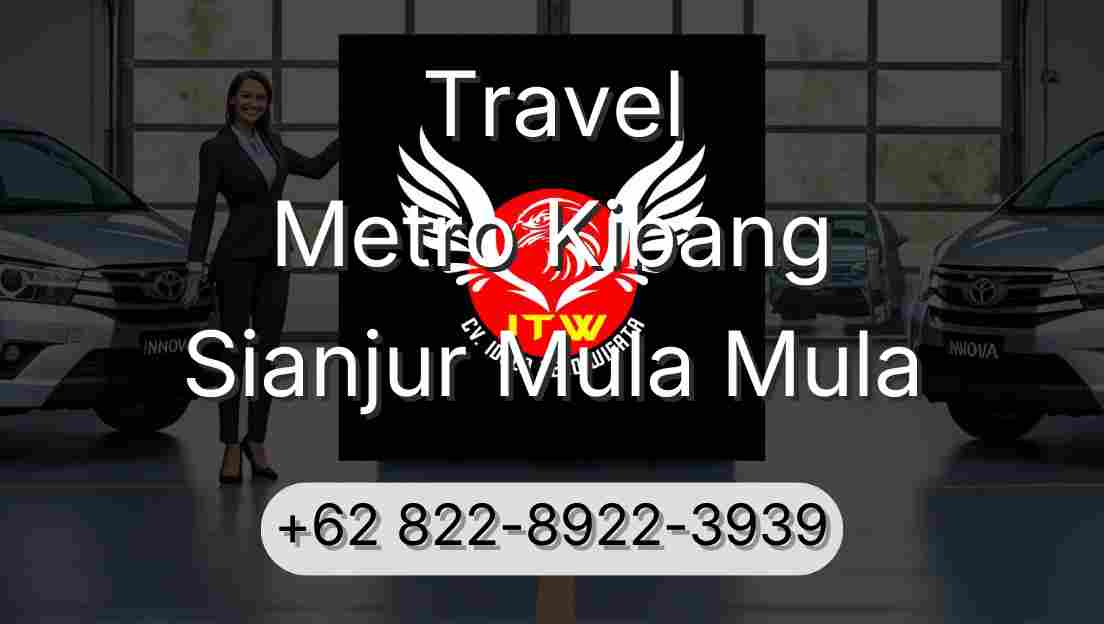 Travel Metro Kibang Sianjur Mula Mula