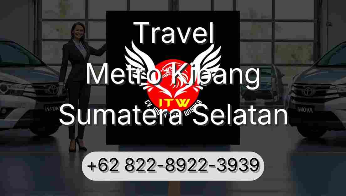Travel Metro Kibang Sumatera Selatan