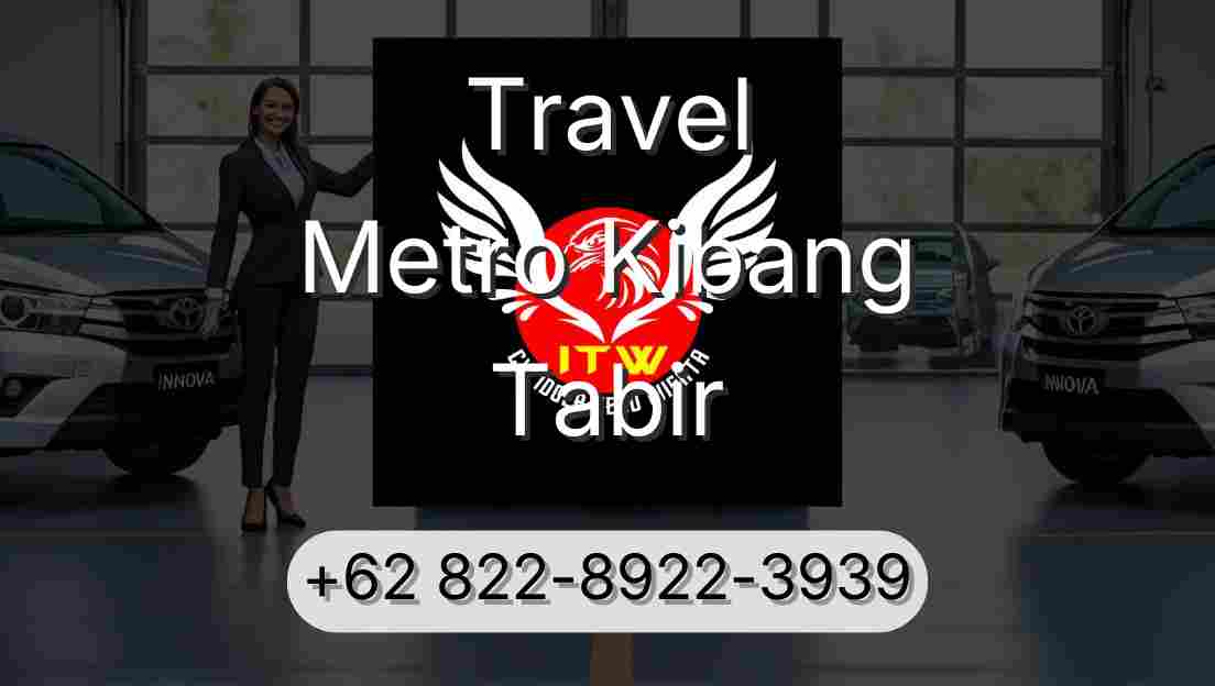 Travel Metro Kibang Tabir