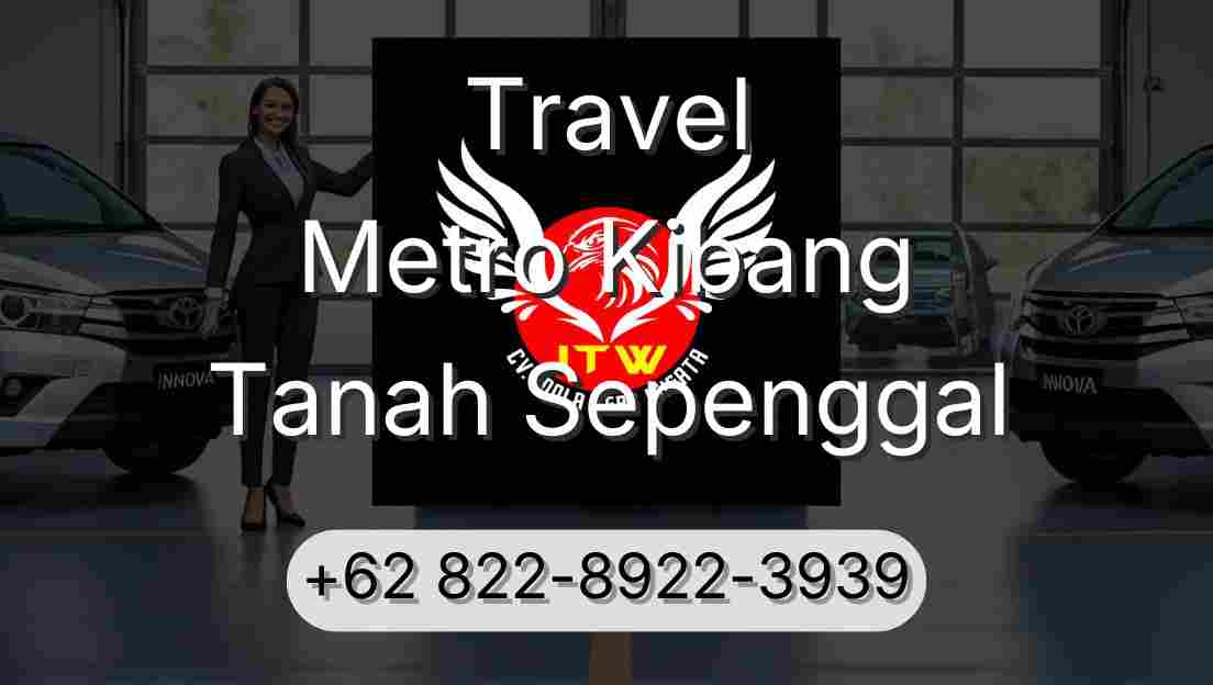 Travel Metro Kibang Tanah Sepenggal
