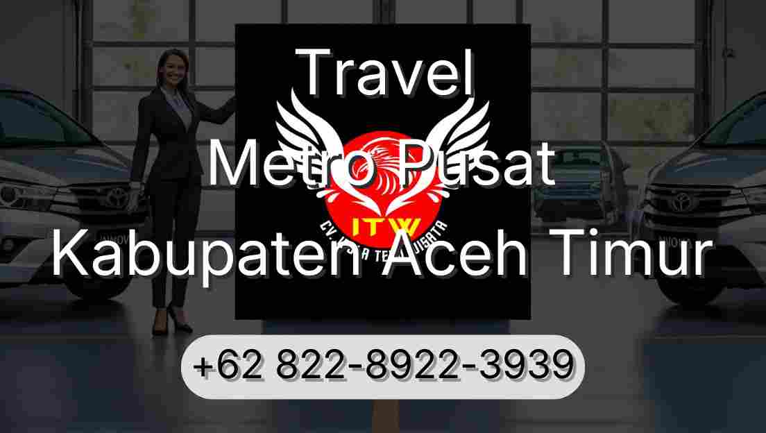 Travel Metro Pusat Kabupaten Aceh Timur