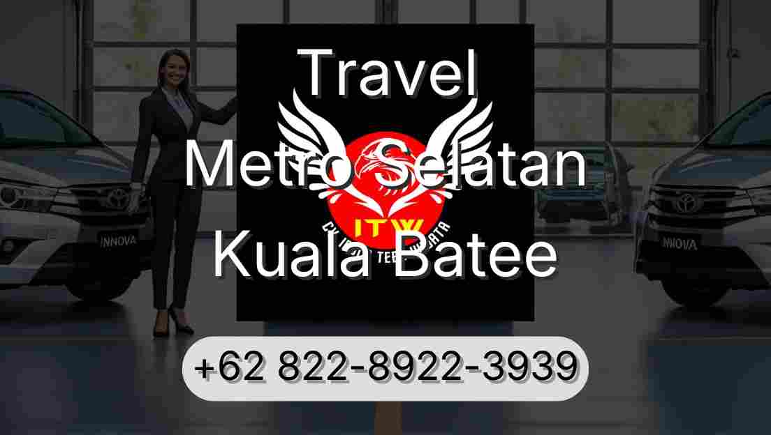 Travel Metro Selatan Kuala Batee