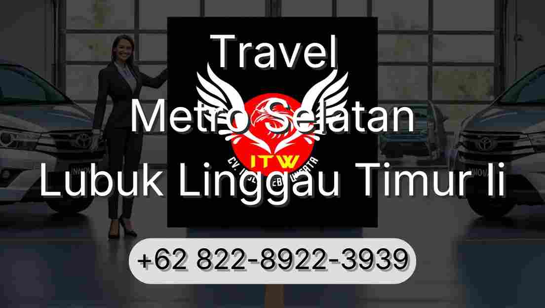 Travel Metro Selatan Lubuk Linggau Timur Ii