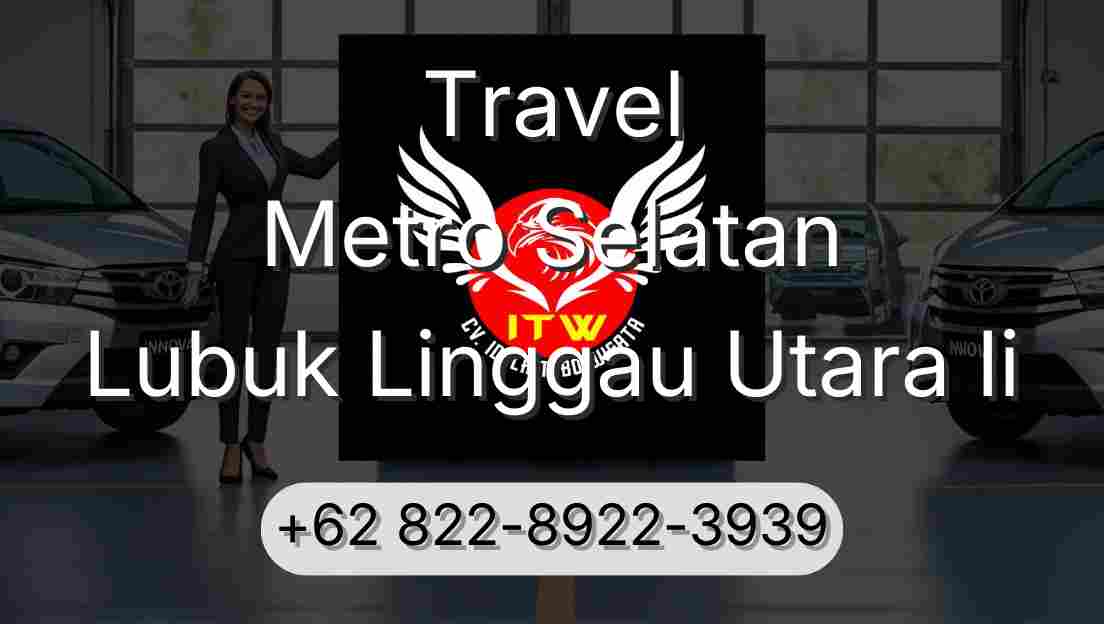 Travel Metro Selatan Lubuk Linggau Utara Ii