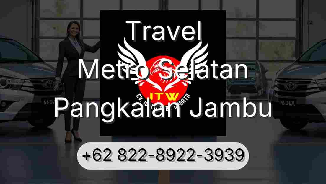 Travel Metro Selatan Pangkalan Jambu