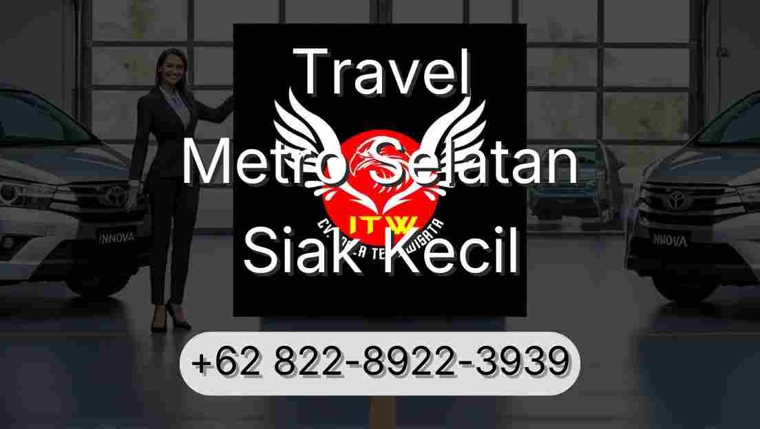 Travel Metro Selatan Siak Kecil