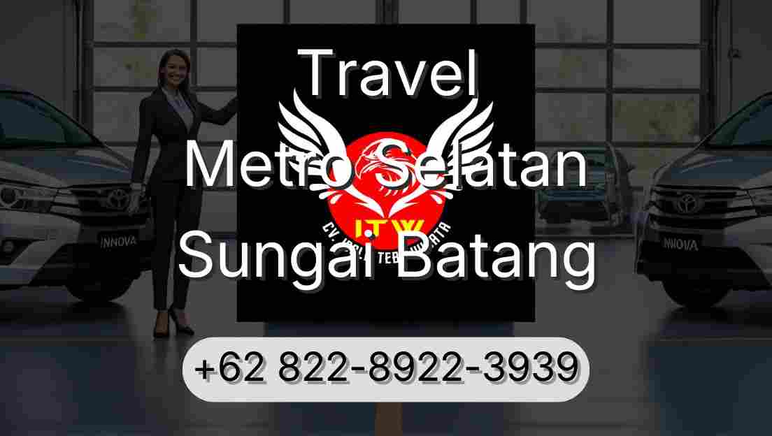 Travel Metro Selatan Sungai Batang