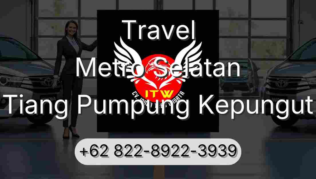 Travel Metro Selatan Tiang Pumpung Kepungut