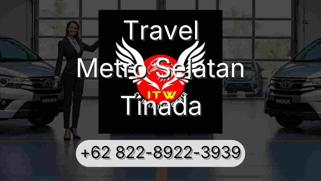 Travel Metro Selatan Tinada