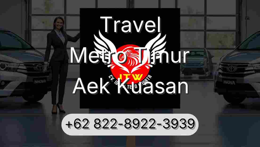 Travel Metro Timur Aek Kuasan