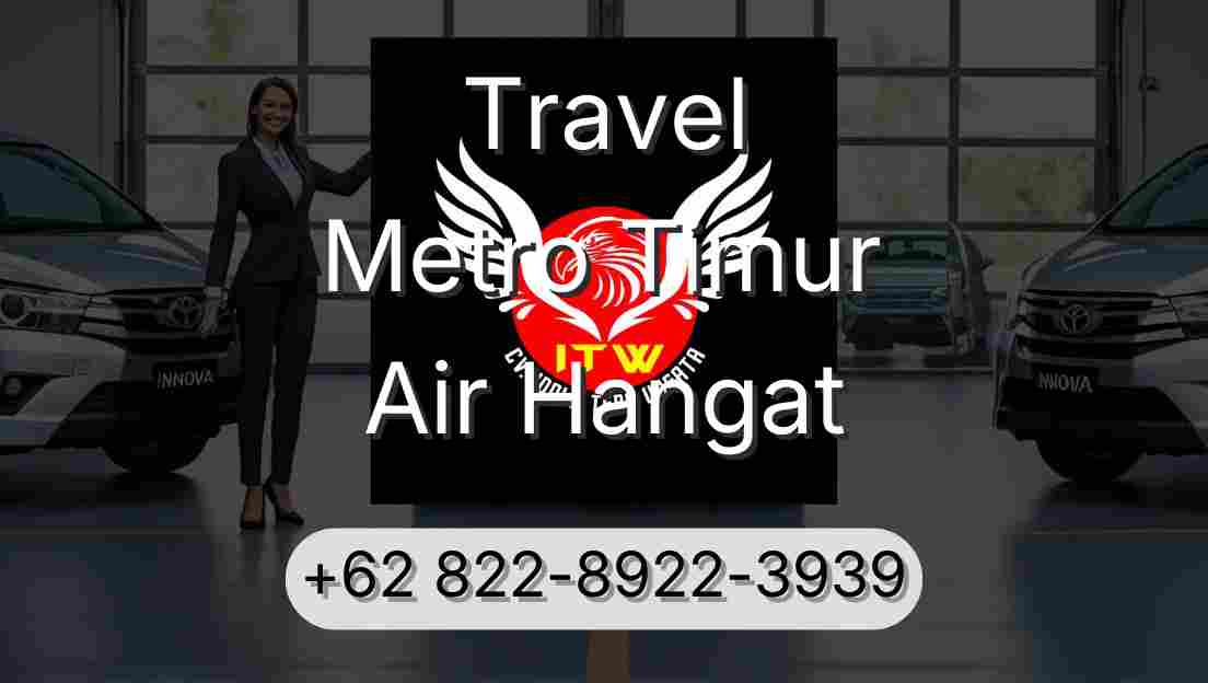 Travel Metro Timur Air Hangat