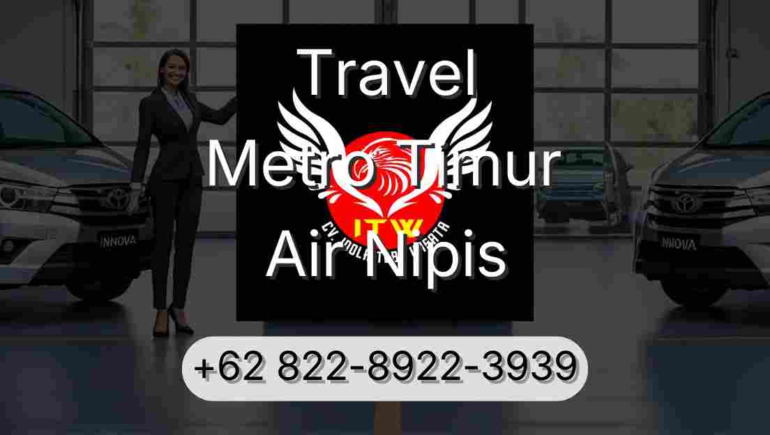 Travel Metro Timur Air Nipis
