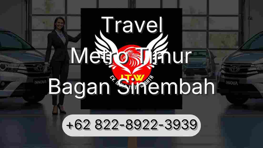 Travel Metro Timur Bagan Sinembah
