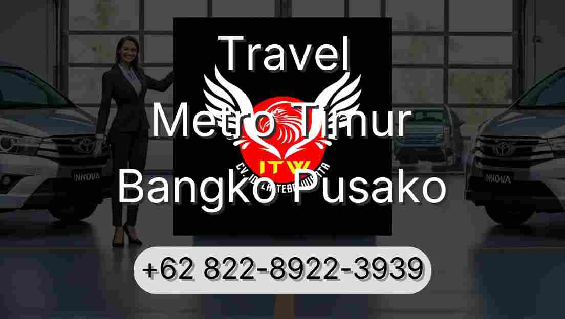 Travel Metro Timur Bangko Pusako