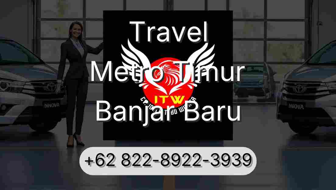 Travel Metro Timur Banjar Baru