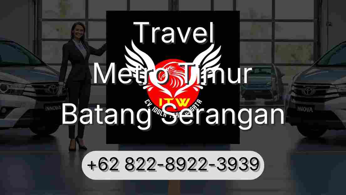Travel Metro Timur Batang Serangan