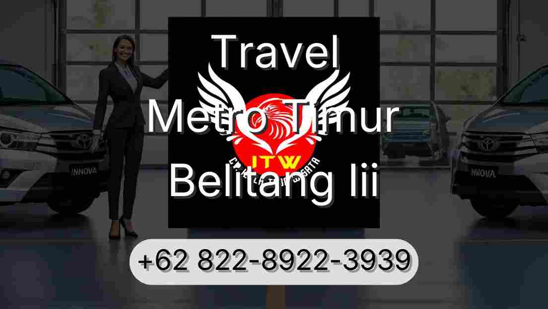 Travel Metro Timur Belitang Iii