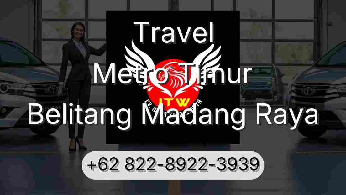 Travel Metro Timur Belitang Madang Raya