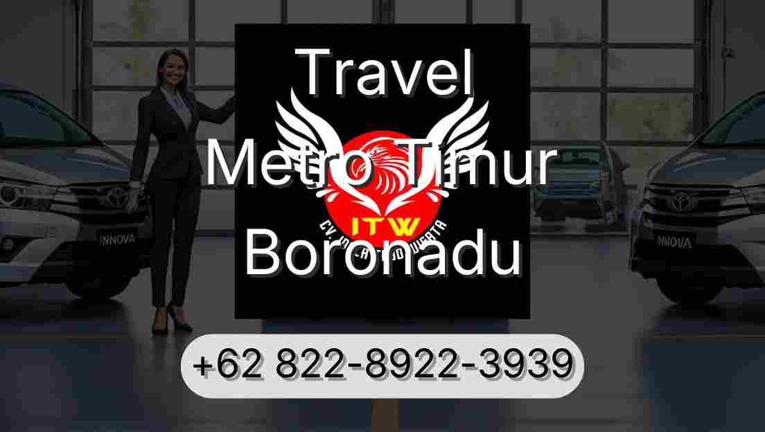 Travel Metro Timur Boronadu