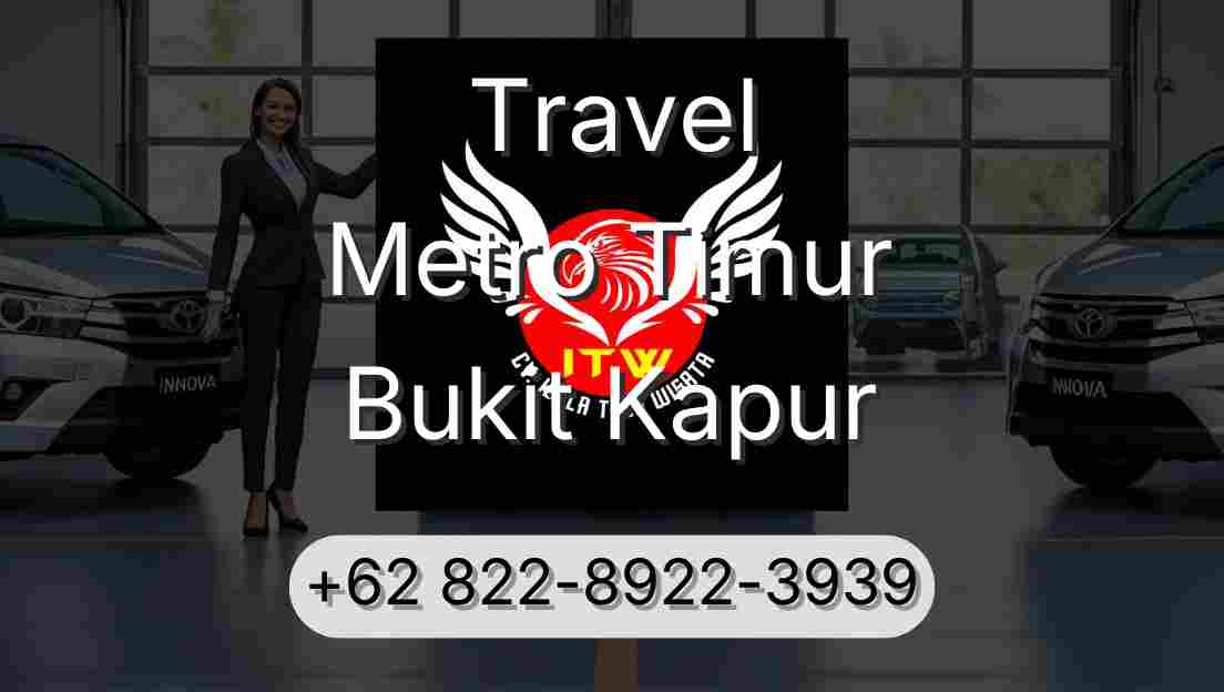 Travel Metro Timur Bukit Kapur