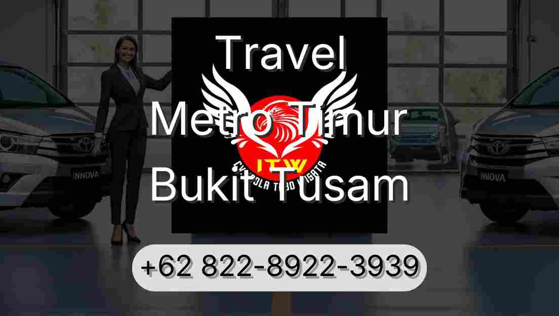 Travel Metro Timur Bukit Tusam