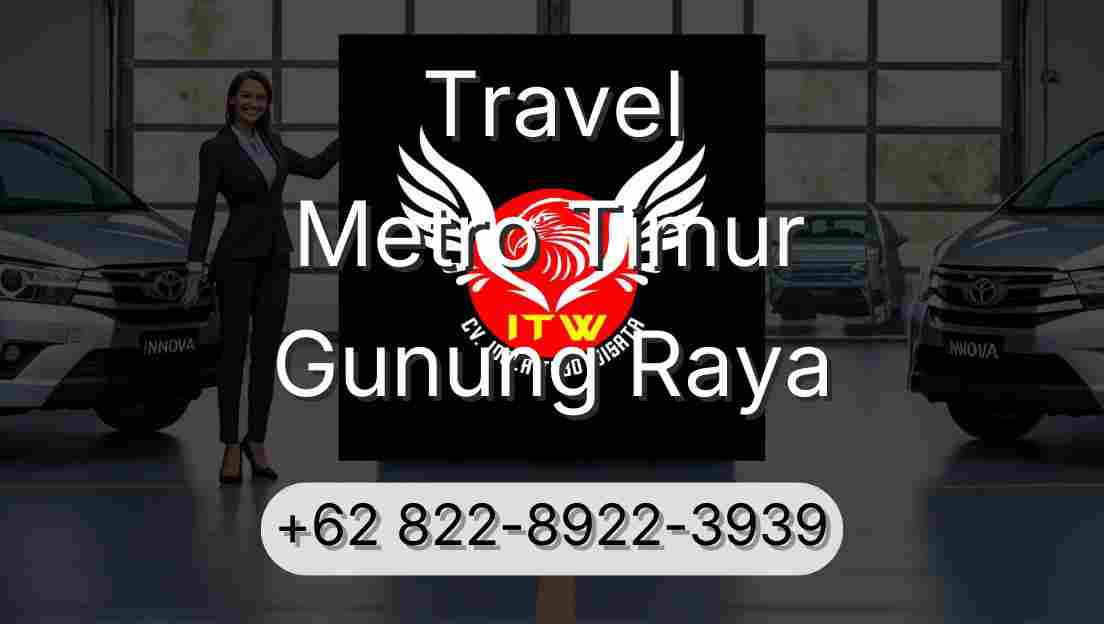 Travel Metro Timur Gunung Raya